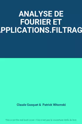 Couverture du produit · ANALYSE DE FOURIER ET APPLICATIONS.FILTRAGE