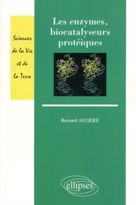 Couverture du produit · Les enzymes, biocatalyseurs protéiques