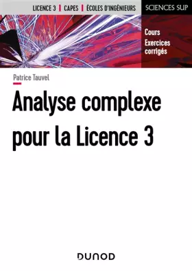 Couverture du produit · Analyse complexe pour la Licence 3 - Cours et exercices corrigés: Cours et exercices corrigés