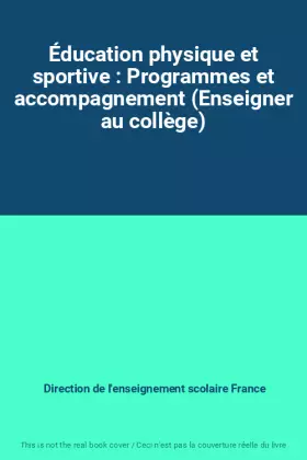 Couverture du produit · Éducation physique et sportive : Programmes et accompagnement (Enseigner au collège)