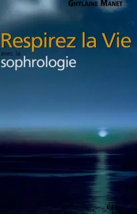 Couverture du produit · Respirez la vie avec la sophrologie