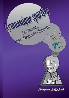 Couverture du produit · Gymnastique Sportive: Les clés pour savoir - comprendre - transmettre
