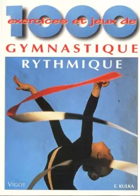 Couverture du produit · 1000 exercices et jeux de gymnastique rythmique