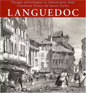 Couverture du produit · Languedoc: Voyages pittoresques et romantiques dans l'ancienne France du baron Taylor