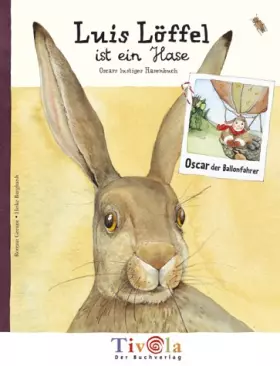 Couverture du produit · Luis Löffel ist ein Hase. Oscars lustiges Hasenbuch. Ein Sachbuch über Hasen
