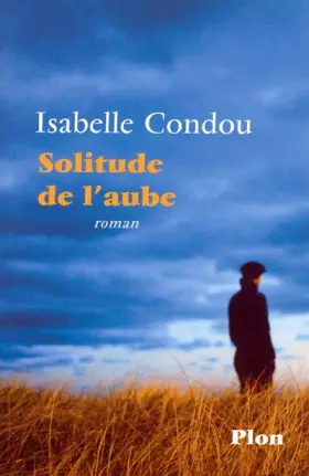 Couverture du produit · La solitude de l'aube