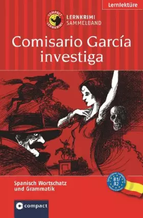 Couverture du produit · Comisario García investiga (Compact Lernkrimi Sammelband). Spanisch Wortschatz & Grammatik - Niveau B1 / B2