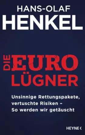 Couverture du produit · Die Euro-Lügner: Unsinnige Rettungspakete, vertuschte Risiken - So werden wir getäuscht
