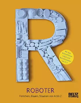 Couverture du produit · Roboter: Forschen, Bauen, Staunen von A bis Z: Mit App: Wörterfresser, Lesen und Rechtschreiben von A-Z. Inkl. Download. Von ti