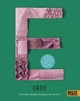 Couverture du produit · Erde: Forschen, Bauen, Staunen von A bis Z: Mit App: Wörterfresser, Lesen und Rechtschreiben von A-Z. Von tinkerbrain