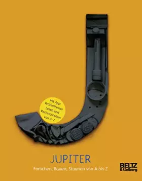 Couverture du produit · Jupiter: Forschen, Bauen, Staunen von A bis Z: Mit App: Wörterfresser, Lesen und Rechtschreiben von A-Z