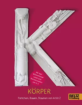 Couverture du produit · Körper: Forschen, Bauen, Staunen von A bis Z: Mit App: Wörterfresser, Lesen und Rechtschreiben von A-Z. Inkl. Download der Lern