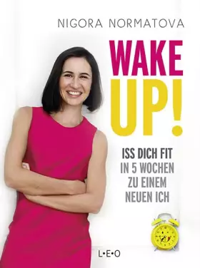 Couverture du produit · Wake up!: Iss dich fit: In 5 Wochen zu einem neuen Ich