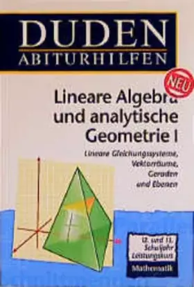 Couverture du produit · Duden Abiturhilfen, Lineare Algebra und analytische Geometrie, Leistungskurs: Lineare Gleichungssysteme, Vektorräume, Geraden u