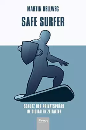 Couverture du produit · Safe Surfer - Schutz der Privatsphäre im digitalen Zeitalter: 52 Tipps zum Schutz Ihrer Privatsphäre im digitalen Zeitalter
