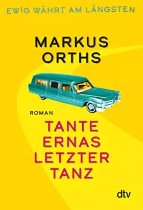 Couverture du produit · Ewig währt am längsten – Tante Ernas letzter Tanz: Roman (Neues aus Niederkrüchten, Band 1)