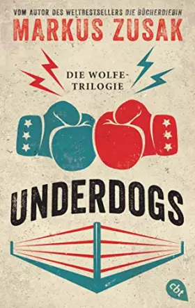 Couverture du produit · Underdogs: Die Wolfe-Trilogie - Underdog/ Vorstadtfighter/ When Dogs Cry