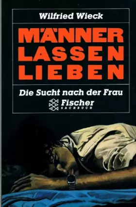 Couverture du produit · Männer lassen lieben. Die Sucht nach der Frau.