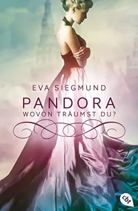 Couverture du produit · Pandora - Wovon träumst du? (Die Pandora-Reihe, Band 1)
