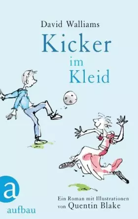 Couverture du produit · Kicker im Kleid: Ein Roman mit Illustrationen von Quentin Blake
