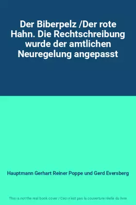 Couverture du produit · Der Biberpelz /Der rote Hahn. Die Rechtschreibung wurde der amtlichen Neuregelung angepasst