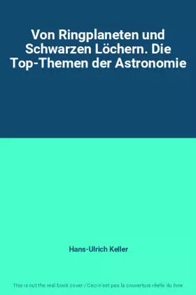 Couverture du produit · Von Ringplaneten und Schwarzen Löchern. Die Top-Themen der Astronomie