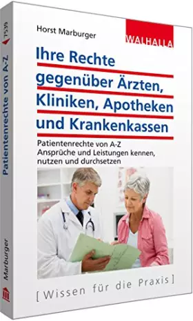 Couverture du produit · Ihre Rechte gegenüber Ärzten, Kliniken, Apotheken und Krankenkassen: Patientenrechte von A-Z Ansprüche und Leistungen kennen, n