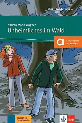 Couverture du produit · Unheimliches im Wald: Buch mit Online-Angebot A1. Mit Annotationen und Illustrationen (Stadt, Land, Fluss …)
