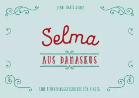 Couverture du produit · Selma aus Damaskus: Eine Flüchtlingsgeschichte für Kinder