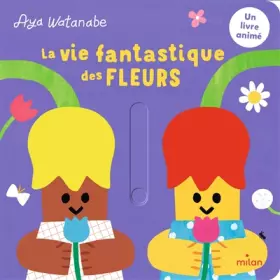 Couverture du produit · La vie fantastique des fleurs