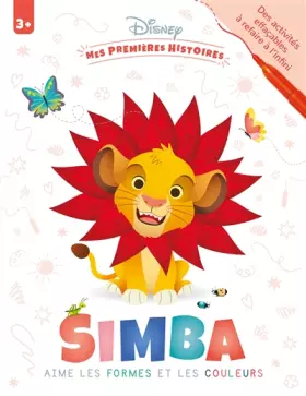 Couverture du produit · DISNEY - Mes Premières Histoires - Cahier d'activités - Simba aime les formes et les couleurs