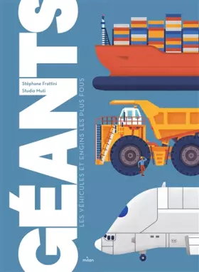 Couverture du produit · Géants - Les véhicules et engins les plus fous