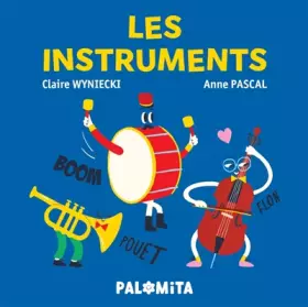 Couverture du produit · Les instruments de musique: Les cordes, les vents, les percussions