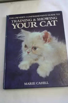 Couverture du produit · The Owners Comprehensive Guide to Training & Showing Your Cat