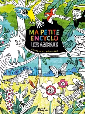 Couverture du produit · Ma petite encyclo - Les animaux: Colorie et découvre