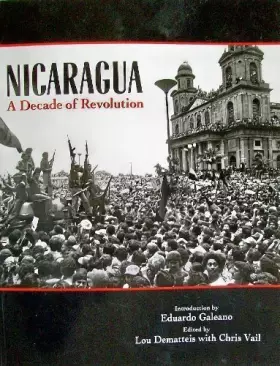 Couverture du produit · Nicaragua, a Decade of Revolution: A Decade of Revolution