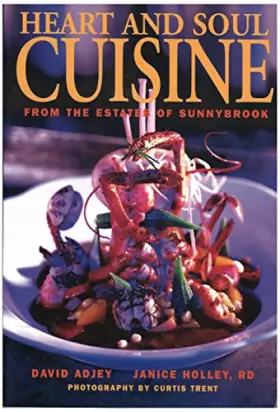 Couverture du produit · Heart and Soul Cuisine from the Estates of Sunnybrook