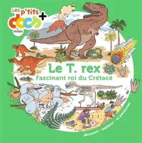 Couverture du produit · Le T. rex: Fascinant roi du Crétacé
