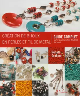 Couverture du produit · Création de bijoux en perles et fil de métal : Guide complet - Tout ce qu'une créatrice débutante doit savoir