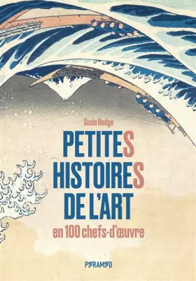Couverture du produit · Petites histoires de l'art en 100 chefs-d'oeuvre