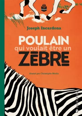 Couverture du produit · Poulain qui voulait être zèbre