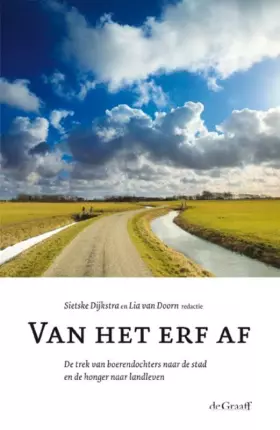 Couverture du produit · Van het erf af: de trek van boerendochters naar de stad en de honger naar landleven