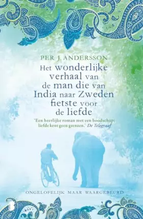 Couverture du produit · Het wonderlijke verhaal van de man die van India naar Zweden fietste voor de liefde: Ongelofelijk maar waargebeurd