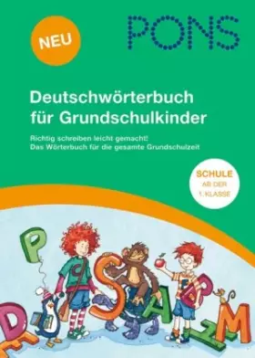 Couverture du produit · PONS Deutschwörterbuch für Grundschulkinder: Die deutsche Sprache spielerisch und leicht entdecken. Mit ca. 11.500 Stichwörtern