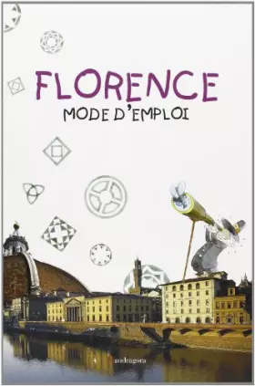 Couverture du produit · Firenze: istruzioni per l'uso. Ediz. francese