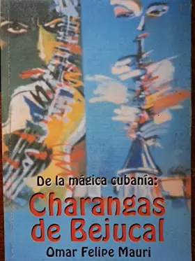 Couverture du produit · De La Magica Cubania.charangas De Bejucal.historia De Sus Charangas.
