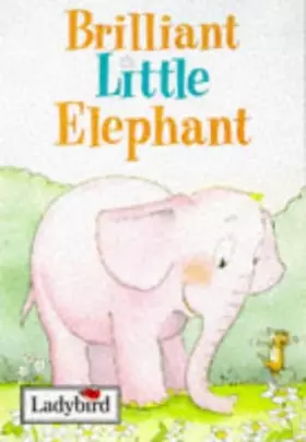 Couverture du produit · Brilliant Little Elephant (Little Stories)