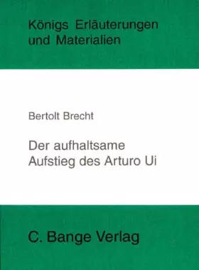 Couverture du produit · Königs Erläuterungen und Materialien, Bd.398, Der aufhaltsame Aufstieg des Arturo Ui