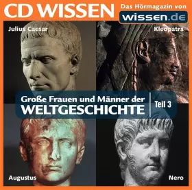 Couverture du produit · CD Wissen - Große Frauen und Männer der Weltgeschichte (Teil 3): Julius Caesar, Kleopatra, Augustus, Nero, 1 CD