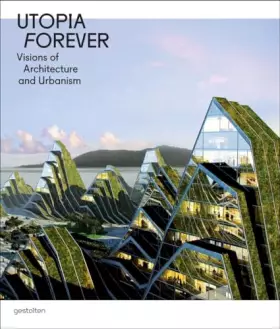 Couverture du produit · Utopia Forever: Visions of Architecture and Urbanism